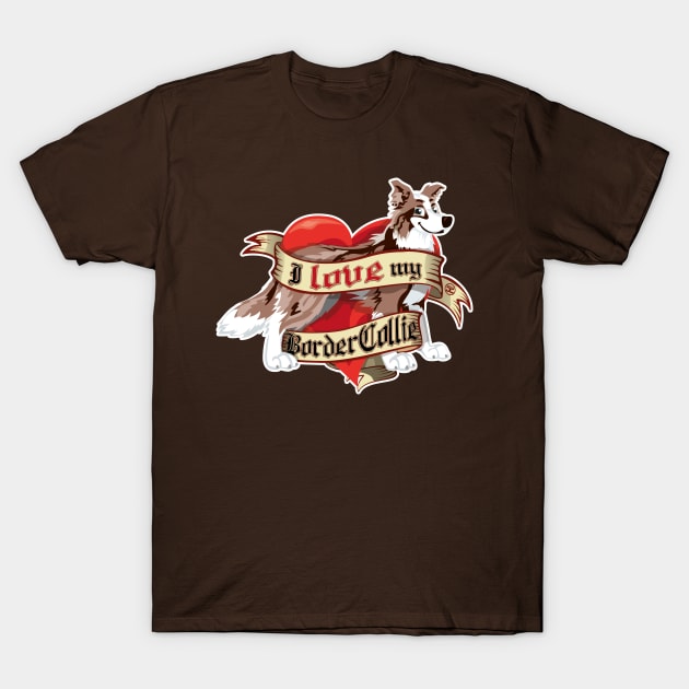 I Love My Border Collie - Brown Merle T-Shirt by DoggyGraphics